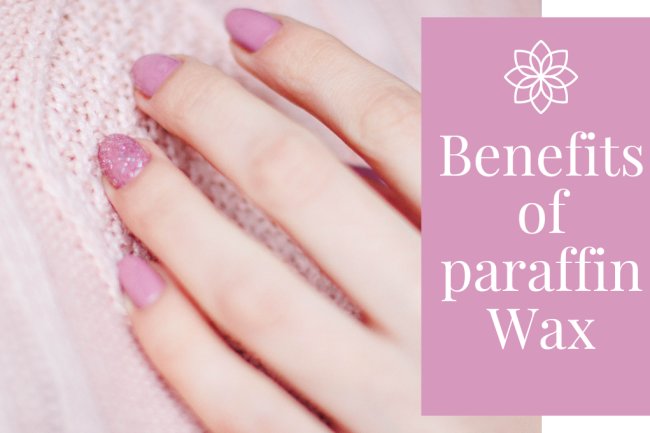 The Benefits of paraffin Wax